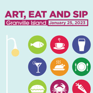 Art, Eat & Sip on Granville Island on January 25