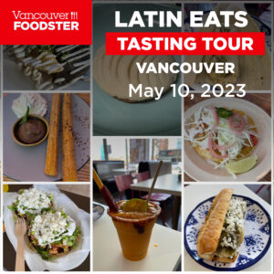 Latin Eats Tasting Tour Vancouver on May 10